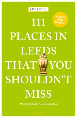 111 míst v Leedsu, která byste neměli minout - 111 Places in Leeds That You Shouldn't Miss