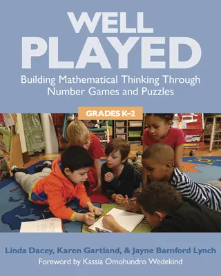 Well Played, Grades K-2: Building Mathematical Thinking Through Number Games and Puzzles (Dobře si pohrát, 2. třída) - Well Played, Grades K-2: Building Mathematical Thinking Through Number Games and Puzzles