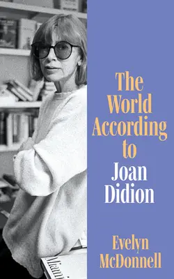 Svět podle Joan Didion - World According to Joan Didion