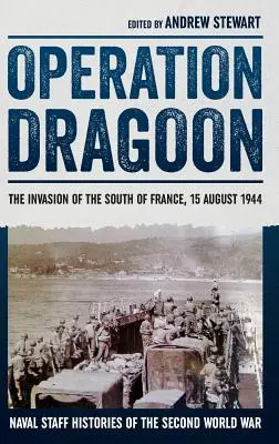 Operace Dragoon: Invaze do jižní Francie, 15. srpna 1944 - Operation Dragoon: The Invasion of the South of France, 15 August 1944