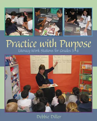Procvičování s cílem: Pracovní stanice pro gramotnost pro 3.-6. třídu - Practice with Purpose: Literacy Work Stations for Grades 3-6