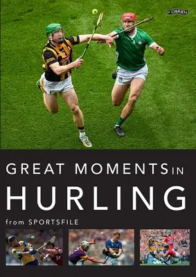 Velké momenty v irském hurikánu - Great Moments in Hurling