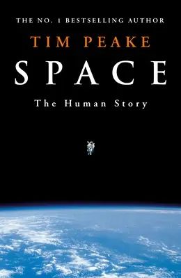 Vesmír - Strhující historie lidstva od oblíbeného britského astronauta Tima Peakea - Space - A thrilling human history by Britain's beloved astronaut Tim Peake