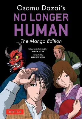 Osamu Dazai: Už nejsem člověk: manga vydání - Osamu Dazai's No Longer Human: The Manga Edition
