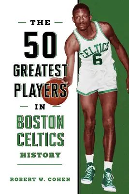 Padesát nejlepších hráčů v historii bostonských Celtics - The 50 Greatest Players in Boston Celtics History