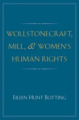Wollstonecraftová, Mill a lidská práva žen - Wollstonecraft, Mill, and Women's Human Rights