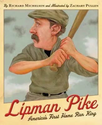 Lipman Pike: První americký král homerunů - Lipman Pike: America's First Home Run King