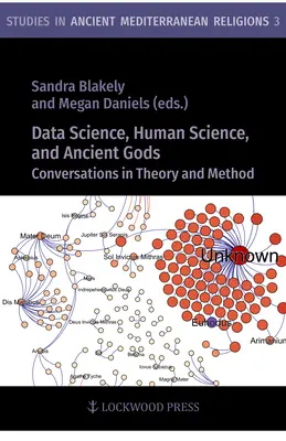 Datová věda, věda o člověku a starověcí bohové: rozhovory o teorii a metodě - Data Science, Human Science, and Ancient Gods: Conversations in Theory and Method