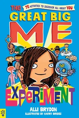 Velký experiment s velkým já: 75 aktivit, díky nimž o sobě zjistíte vše. - The Great Big Me Experiment: 75 Activities to Discover All about You