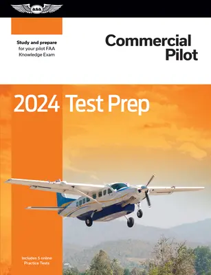 2024 Commercial Pilot Test Prep: Studium a příprava na zkoušku znalostí pilota FAA - 2024 Commercial Pilot Test Prep: Study and Prepare for Your Pilot FAA Knowledge Exam