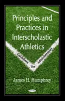 Zásady a praxe v meziškolní atletice - pokyny pro administrátory - Principles & Practices in Interscholastic Athletics - Guidelines for Administrators