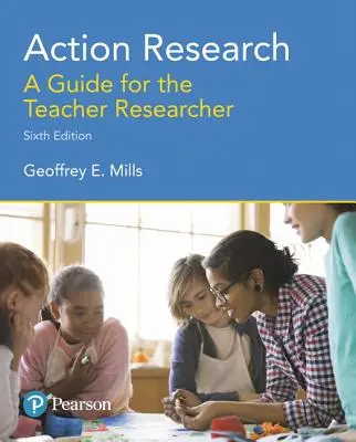 Akční výzkum: Průvodce pro výzkumné pracovníky z řad učitelů - Action Research: A Guide for the Teacher Researcher