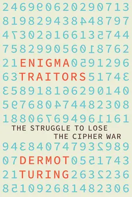 Zrádci Enigmy: Špióni a kontrašpioni za druhé světové války - The Enigma Traitors: Spy and Counterspy in World War II