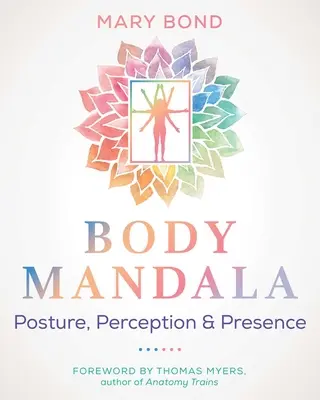 Mandala těla: Postava, vnímání a přítomnost - Body Mandala: Posture, Perception, and Presence