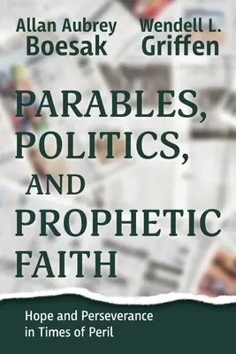 Podobenství, politika a prorocká víra - Parables, Politics, and Prophetic Faith