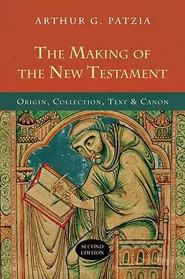 Tvorba Nového zákona (2. vydání): Původ, sbírka, text a kánon (2. vydání) - The Making of the New Testament (2nd Edition): Origin, Collection, Text and Canon