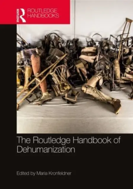 Routledge Handbook of Dehumanization (Příručka dehumanizace) - The Routledge Handbook of Dehumanization