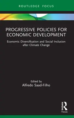 Progresivní politiky pro hospodářský rozvoj: Hospodářská diverzifikace a sociální začleňování po změně klimatu - Progressive Policies for Economic Development: Economic Diversification and Social Inclusion After Climate Change