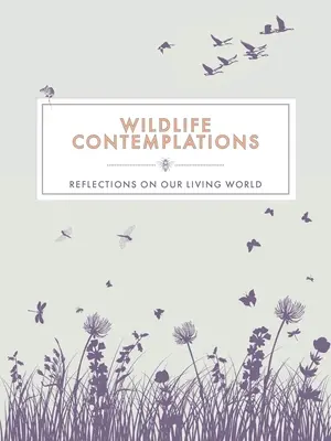 Kontemplace o divoké přírodě: Úvahy o našem živém světě - Wildlife Contemplations: Reflections on Our Living World