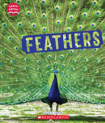 Peří (Poznejte: Pokrývky zvířat) - Feathers (Learn About: Animal Coverings)