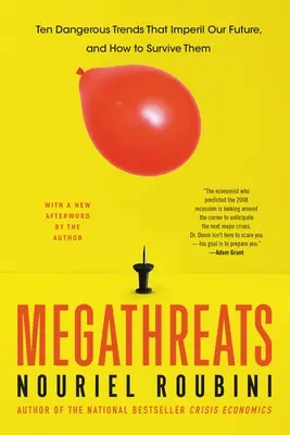 Megathreats: Deset nebezpečných trendů, které ohrožují naši budoucnost, a jak jim přežít - Megathreats: Ten Dangerous Trends That Imperil Our Future, and How to Survive Them