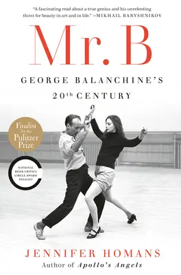 Pan B: 20. století George Balanchina - Mr. B: George Balanchine's 20th Century