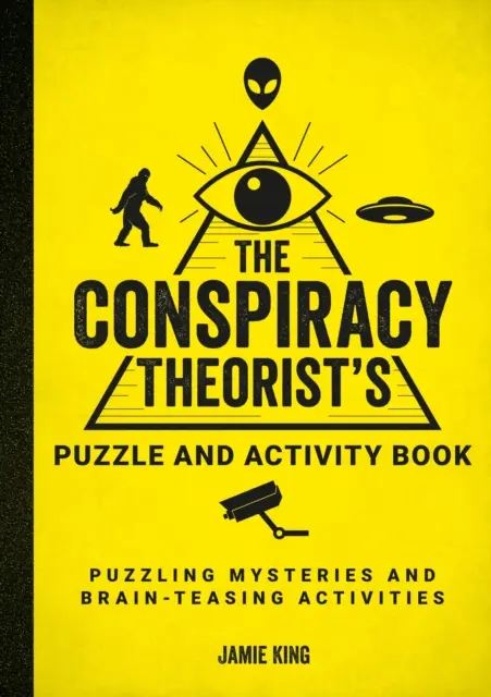 Kniha hlavolamů a aktivit pro konspirační teoretiky - Záhady a aktivity pro potrápení mozku - Conspiracy Theorist's Puzzle and Activity Book - Puzzling Mysteries and Brain-Teasing Activities