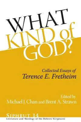 Jaký Bůh? Fretheima. - What Kind of God?: Collected Essays of Terence E. Fretheim