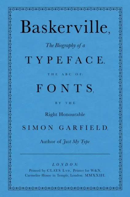 Baskerville - Životopis písma (The ABC of Fonts) - Baskerville - The Biography of a Typeface (The ABC of Fonts)