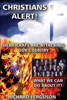 Křesťané, pozor! Demokraté útočí na naši zemi - Christians Alert!: Democrats Are Attacking Our Country