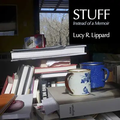 Věci: Místo memoárů - Stuff: Instead of a Memoir