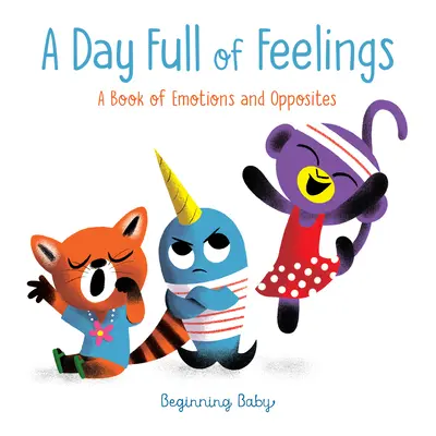 Den plný pocitů: Začínající dítě - A Day Full of Feelings: Beginning Baby