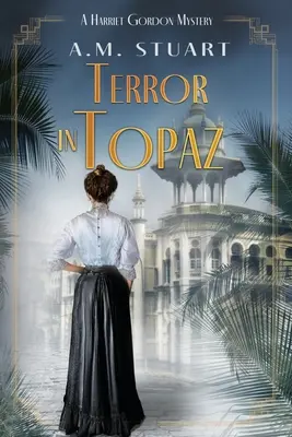 Teror v Topazu: Záhada Harriet Gordonové - Terror in Topaz: A Harriet Gordon Mystery