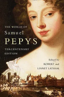 Svět Samuela Pepyse: Pepys Anthology: A Pepys Anthology - The World of Samuel Pepys: A Pepys Anthology