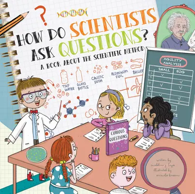 Jak se vědci ptají?: Jak se vědci ptají: Kniha o vědecké metodě - How Do Scientists Ask Questions?: A Book about the Scientific Method