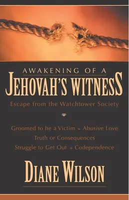Probuzení svědka Jehovova: Útěk ze Společnosti Strážná věž - Awakening of a Jehovah's Witness: Escape from the Watchtower Society