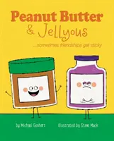 Arašídové máslo a želé: ...někdy se přátelství zadrhne - Peanut Butter & Jellyous: ...Sometimes Friendships Get Sticky