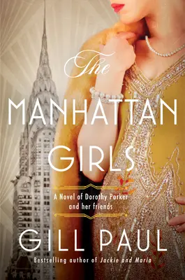 Dívky z Manhattanu: Román o Dorothy Parkerové a jejích přátelích - The Manhattan Girls: A Novel of Dorothy Parker and Her Friends