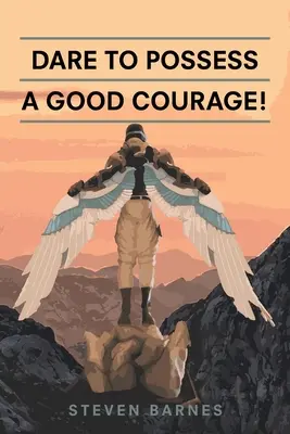 Odvažte se mít - Dobrá odvaha! - Dare to Possess-A Good Courage!