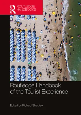 Routledge Handbook of the Tourist Experience (Příručka cestovního ruchu) - Routledge Handbook of the Tourist Experience
