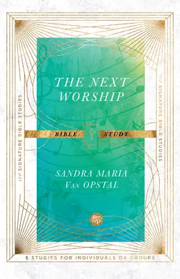 Další biblické studium uctívání - The Next Worship Bible Study