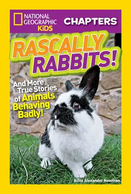 Rascally Rabbits!: A další pravdivé příběhy o zvířatech, která zlobí - Rascally Rabbits!: And More True Stories of Animals Behaving Badly