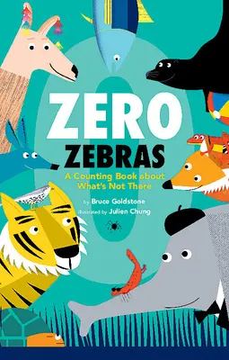 Nula zeber: Počítání o tom, co tam není - Zero Zebras: A Counting Book about What's Not There