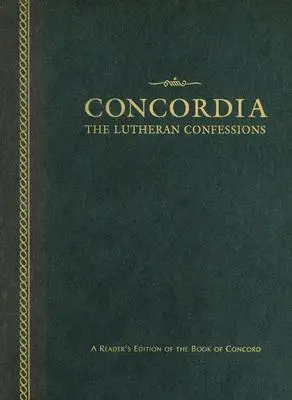 Concordia: Luteránská vyznání: Vydání Knihy svornosti pro čtenáře - Concordia: The Lutheran Confessions: A Reader's Edition of the Book of Concord