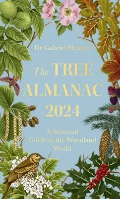 Almanach stromů 2024: Průvodce sezónním světem lesů 2024: Roční průvodce světem lesů - The Tree Almanac 2024: A Seasonal Guide to the Woodland World