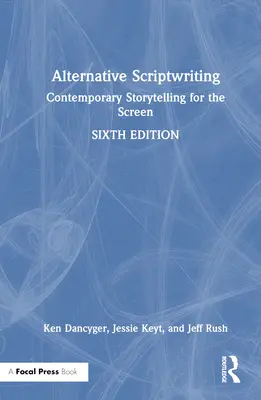 Alternativní scenáristika: Současné vyprávění příběhů pro filmové plátno - Alternative Scriptwriting: Contemporary Storytelling for the Screen