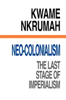 Neokolonialismus Poslední stadium imperialismu - Neo-Colonialism The Last Stage of Imperialism