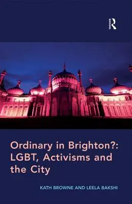 Obyčejné v Brightonu?: Lgbt, aktivismus a město - Ordinary in Brighton?: Lgbt, Activisms and the City