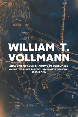Stíny lásky, stíny samoty: Svazek druhý: Kresby, grafiky a malby: 1980-2020 - Shadows of Love, Shadows of Loneliness: Volume Two: Drawings, Prints & Paintings: 1980-2020