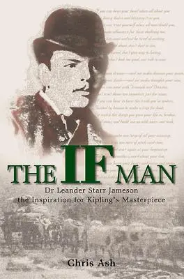 The If Man: Leander Starr Jameson, inspirace pro Kiplingovo mistrovské dílo. - The If Man: Dr Leander Starr Jameson, the Inspiration for Kipling's Masterpiece